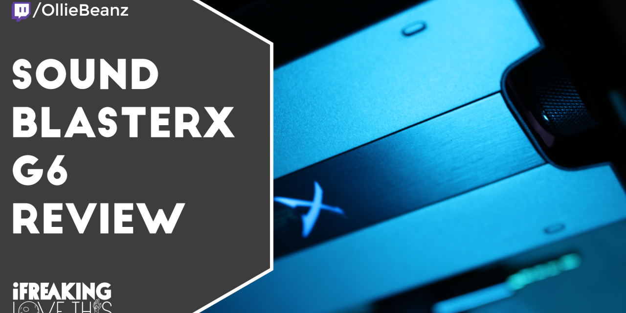 Creative Sound Blasterx G6 Review